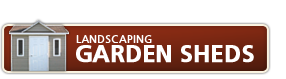 Landscaping garden sheds