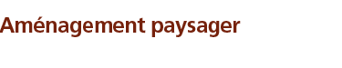 Amnagement paysager